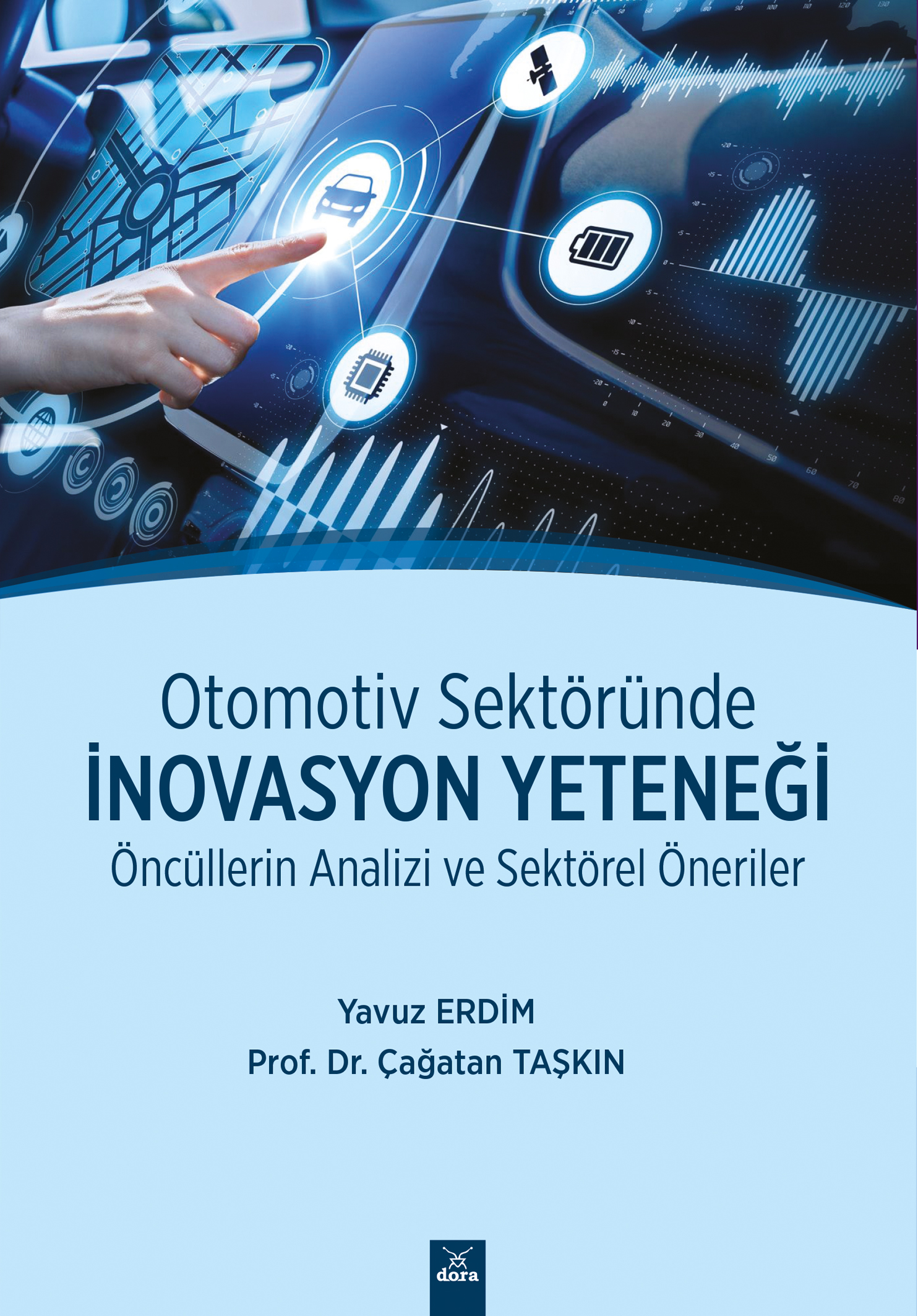 Otomotiv Sektöründe İnovasyon Yeteneği Öncüllerin Analizi ve Sektörel Öneriler  | 399 | Dora Yayıncılık